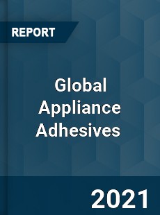 Global Appliance Adhesives Market