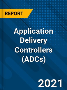 Global Application Delivery Controllers Market