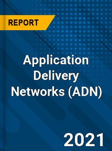 Global Application Delivery Networks Market