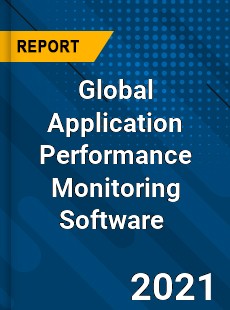 Global Application Performance Monitoring Software Market