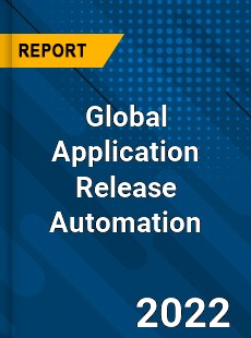 Global Application Release Automation Market