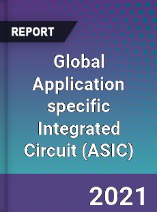 Global Application specific Integrated Circuit Market