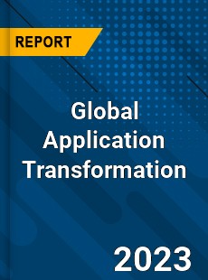 Global Application Transformation Market