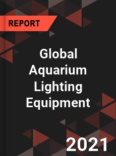 Global Aquarium Lighting Equipment Market