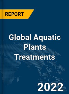 Global Aquatic Plants Treatments Market