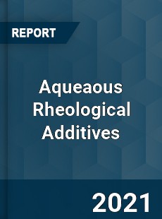 Global Aqueaous Rheological Additives Professional Survey Report