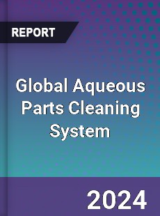 Global Aqueous Parts Cleaning System Industry