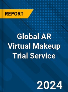 Global AR Virtual Makeup Trial Service Industry