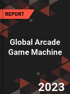 Global Arcade Game Machine Market