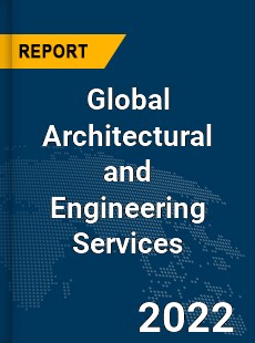 Global Architectural and Engineering Services Market