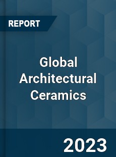 Global Architectural Ceramics Industry