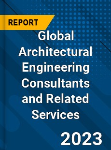 Global Architectural Engineering Consultants and Related Services Industry