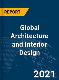 Global Architecture and Interior Design Market