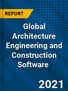 Global Architecture Engineering and Construction Software Market