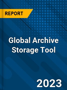 Global Archive Storage Tool Industry