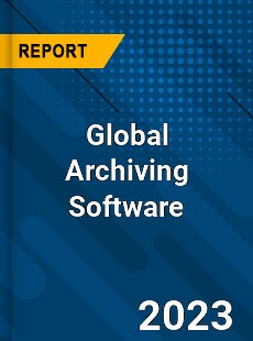 Global Archiving Software Market