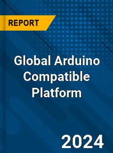 Global Arduino Compatible Platform Industry