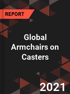 Global Armchairs on Casters Market