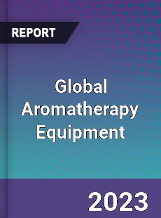 Global Aromatherapy Equipment Market