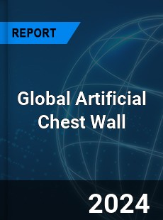 Global Artificial Chest Wall Industry