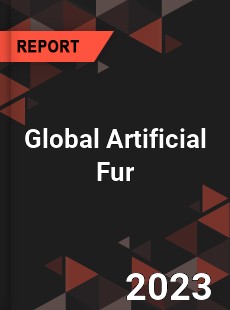 Global Artificial Fur Market