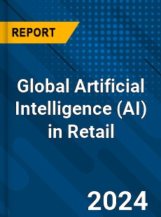 Global Artificial Intelligence in Retail Industry