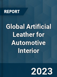 Global Artificial Leather for Automotive Interior Industry