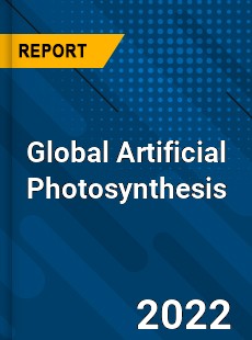 Global Artificial Photosynthesis Market