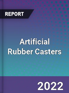 Global Artificial Rubber Casters Industry