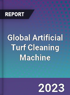 Global Artificial Turf Cleaning Machine Industry