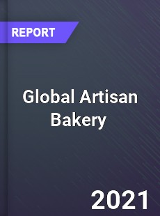 Global Artisan Bakery Market