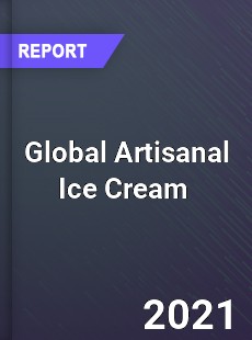 Global Artisanal Ice Cream Market