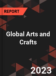 Global Arts and Crafts Market