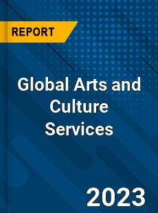 Global Arts and Culture Services Industry