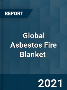 Global Asbestos Fire Blanket Market