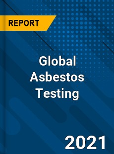 Global Asbestos Testing Market