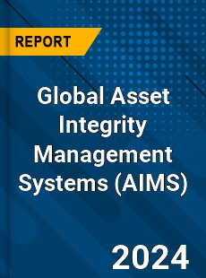 Global Asset Integrity Management Systems Outlook