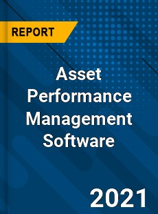 Global Asset Performance Management Software Market