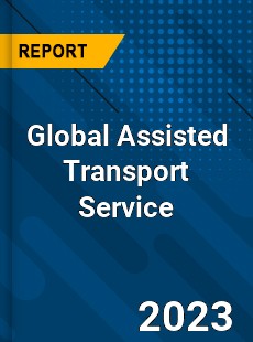 Global Assisted Transport Service Industry