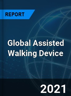 Global Assisted Walking Device Market