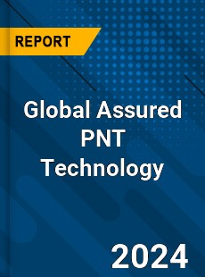 Global Assured PNT Technology Industry