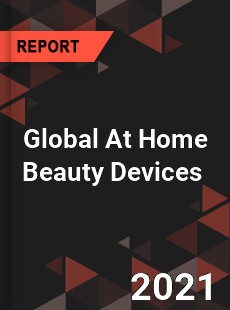 Global At Home Beauty Devices Market