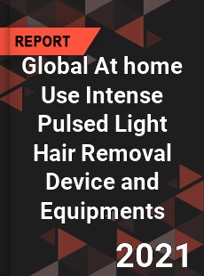 Global At home Use Intense Pulsed Light Hair Removal Device and Equipments Market