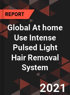 Global At home Use Intense Pulsed Light Hair Removal System Market