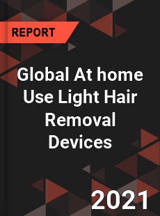 Global At home Use Light Hair Removal Devices Market