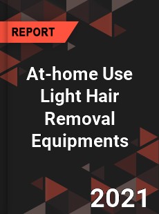 Global At home Use Light Hair Removal Equipments Professional Survey Report