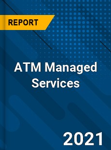 Global ATM Managed Services Market