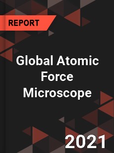 Global Atomic Force Microscope Market