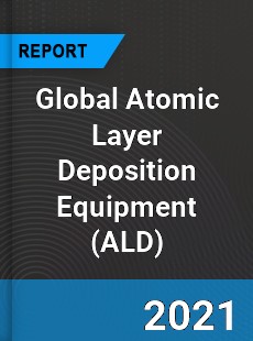 Global Atomic Layer Deposition Equipment Market