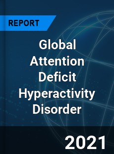 Global Attention Deficit Hyperactivity Disorder Industry